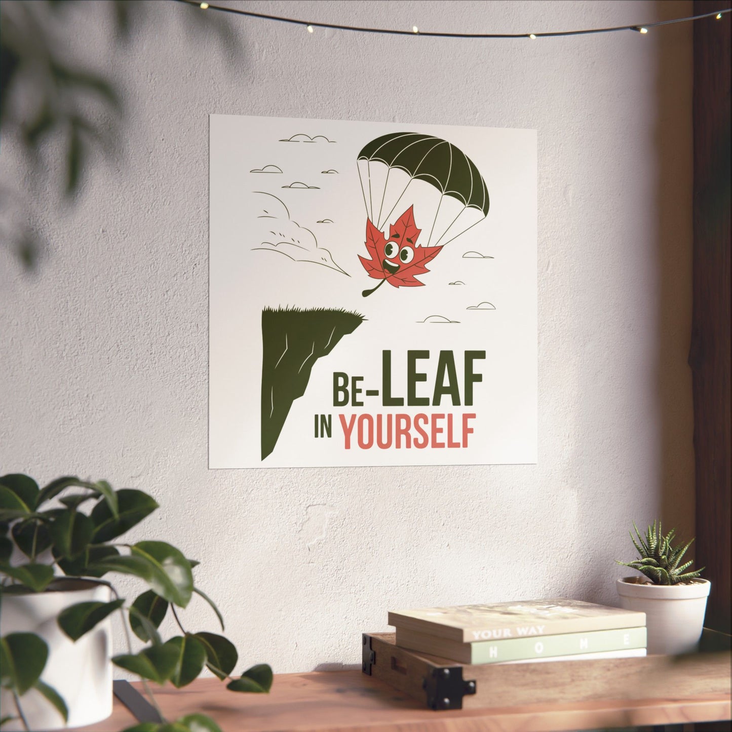 Poster – Be-Leaf In Yourself Pun Design