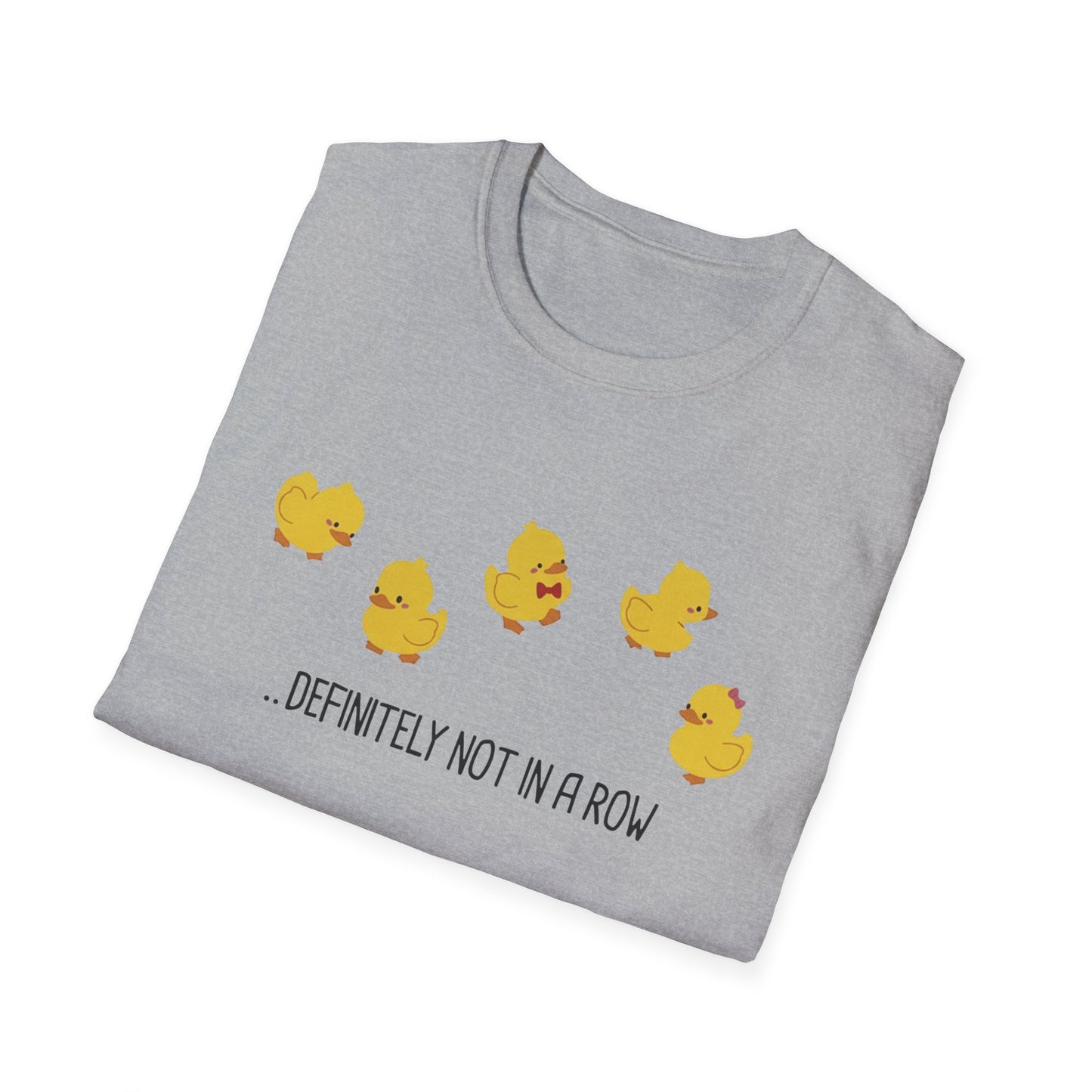 Funny “Definitely Not in a Row” Ducks Shirt, Cute Humor T-Shirt, Relatable Tee for Women & Men, Great Gift for Moms, Teachers, or Friends