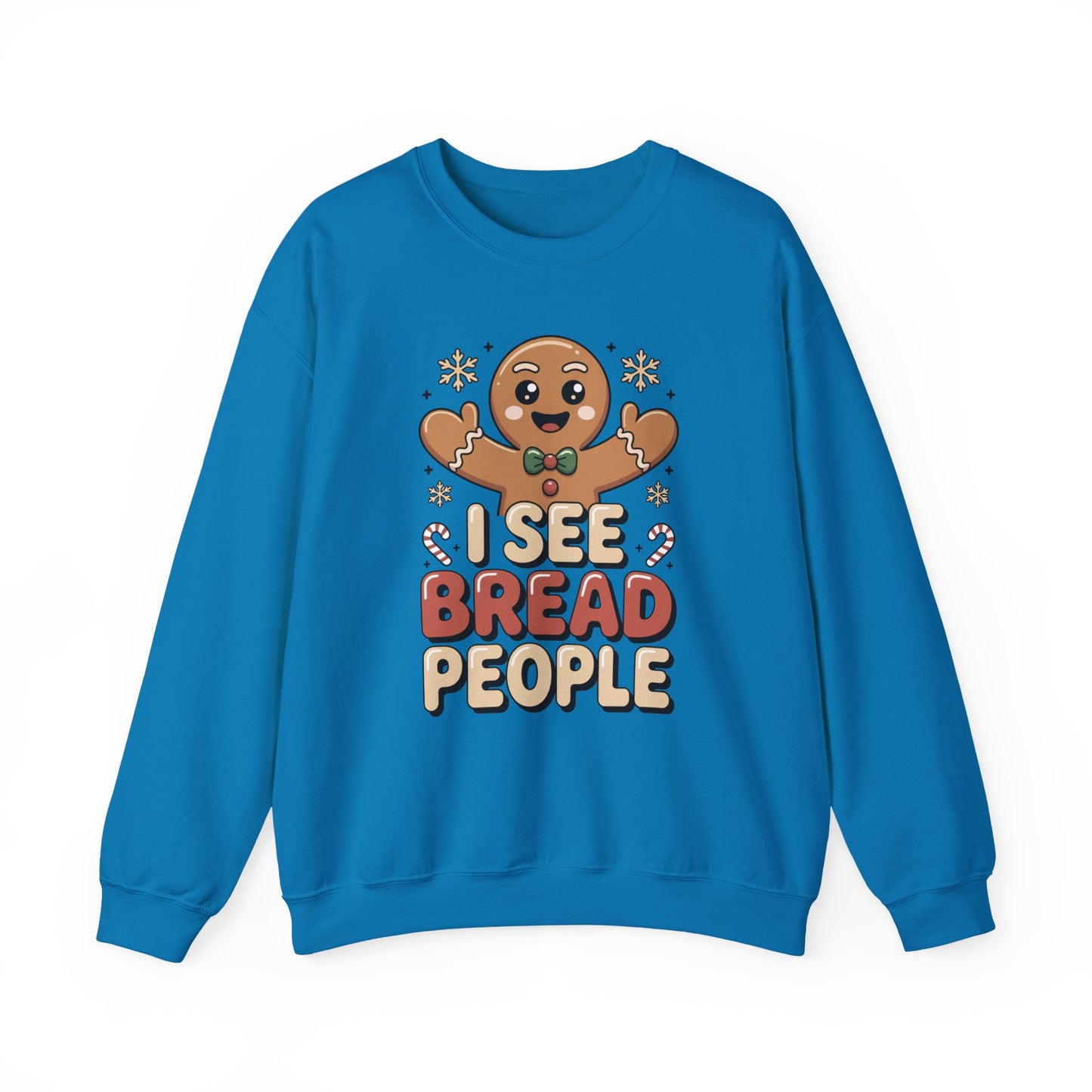 I See Bread People Christmas Sweatshirt, Funny Gingerbread Holiday Sweater, Unisex Crewneck, Cute Christmas Gift For Friends And Family