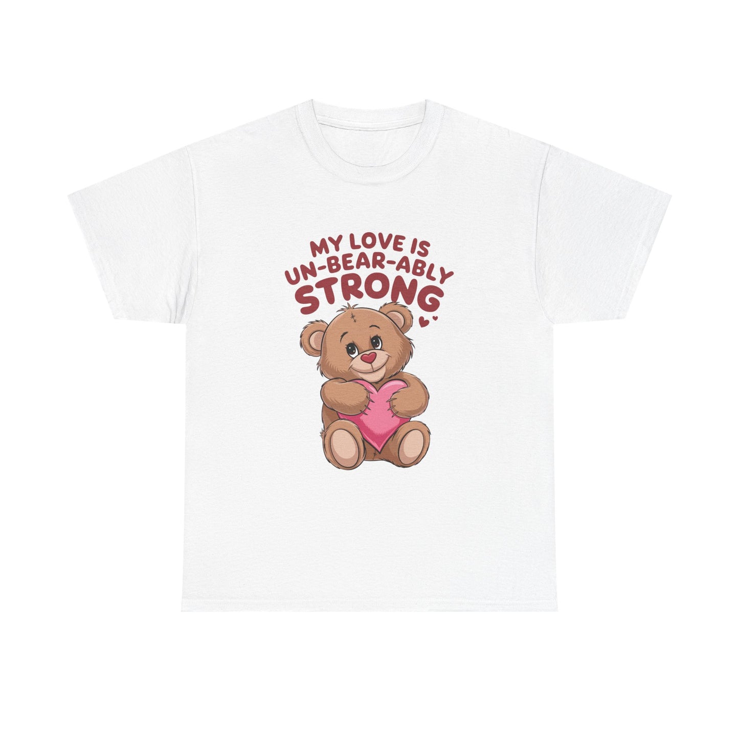 Un-Bear-ably Strong Valentine Shirt, Teddy Bear Heart Tee, Cute Love Graphic T-Shirt, Valentines Gift, Romantic Couple Top, Gift For Her
