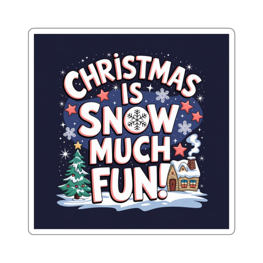 Sticker: Christmas is Snow Much Fun Pun Sticker