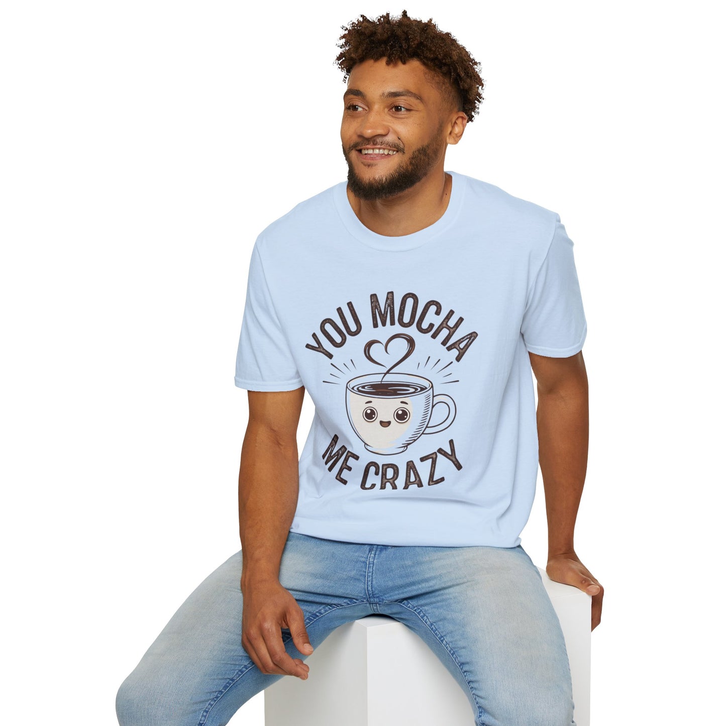 You Mocha Me Crazy T-Shirt - Cute Coffee Pun Graphic Tee - Funny Coffee Lover Shirt - Foodie Gift - Barista Humor Tee - Unisex XS-5XL