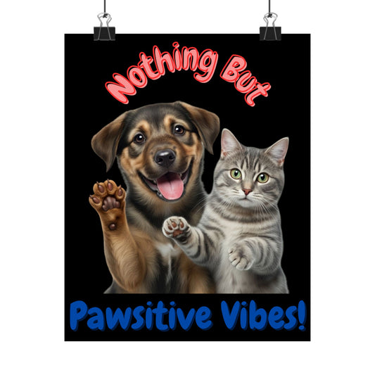 Vertical Poster - Nothing But Pawsitive Vibes Cat Dog Pun