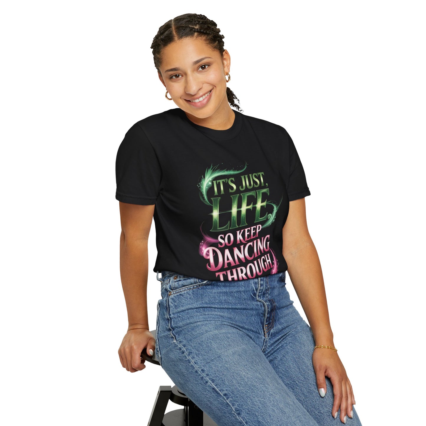It’s Just Life So Keep Dancing Through T-Shirt, Broadway Musical Inspired Tee, Theater Quote Shirt, Uplifting Stage Gift, Performer Top