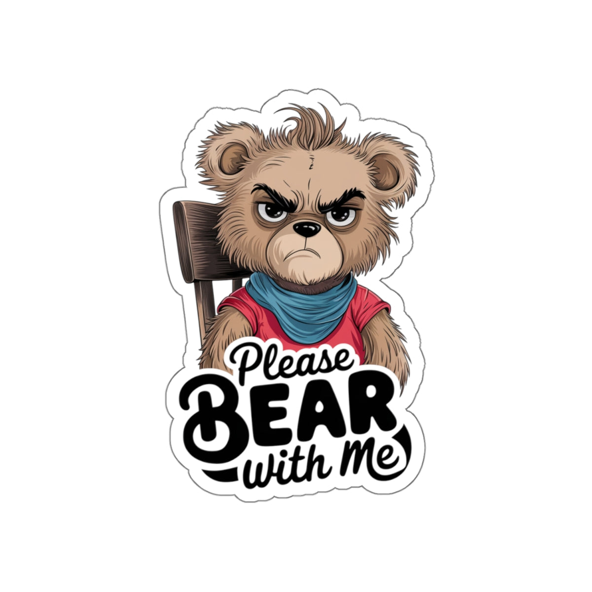 Please Bear With Me Kiss-Cut Sticker