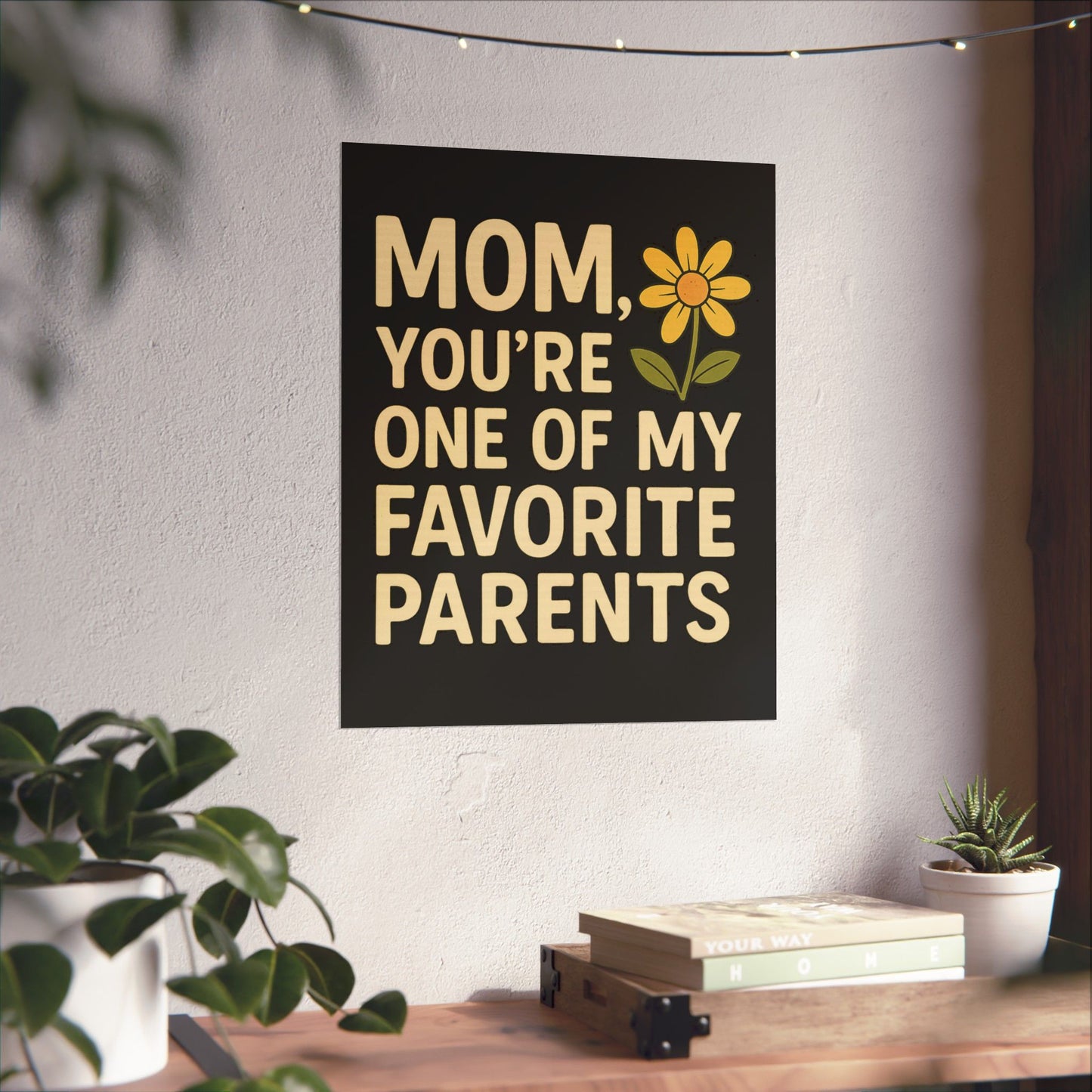 Mom Vertical Poster - One of My Favorite Parents | Perfect Gift for Mother's Day & Birthdays