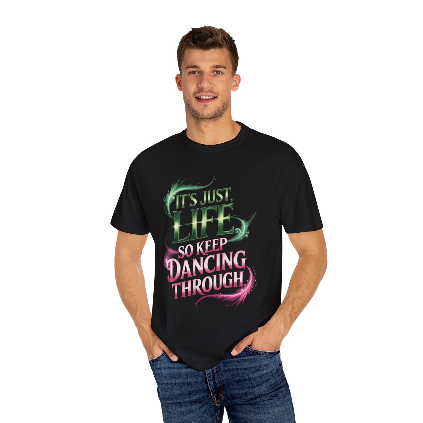 It’s Just Life So Keep Dancing Through T-Shirt, Broadway Musical Inspired Tee, Theater Quote Shirt, Uplifting Stage Gift, Performer Top