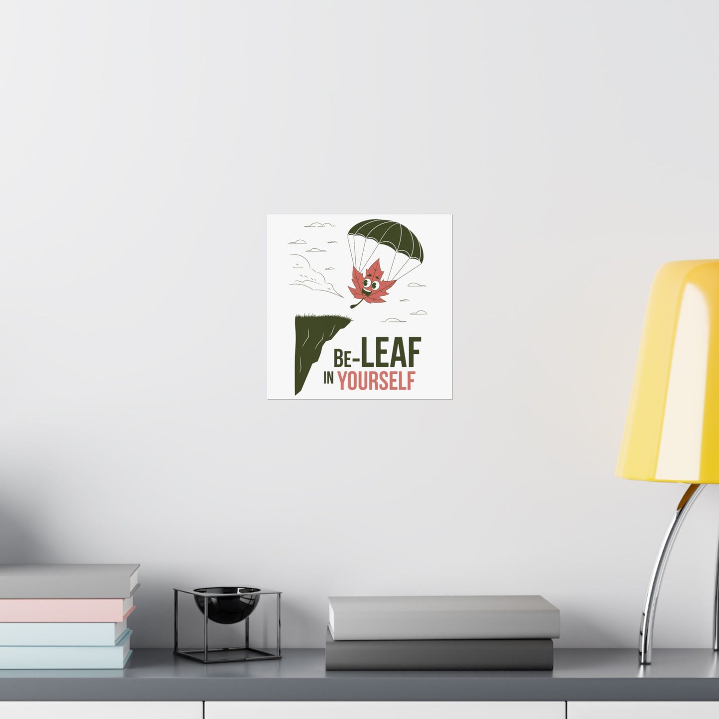 Poster – Be-Leaf In Yourself Pun Design