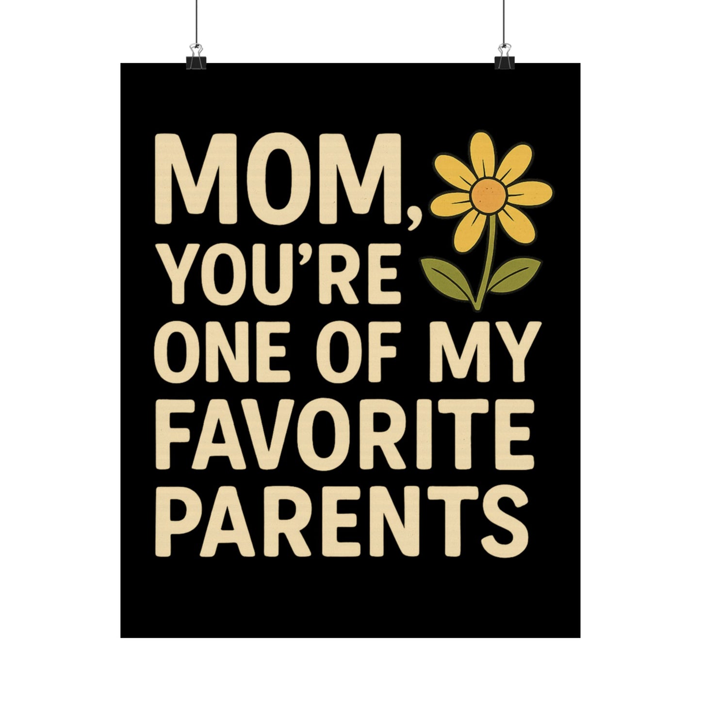 Mom Vertical Poster - One of My Favorite Parents | Perfect Gift for Mother's Day & Birthdays