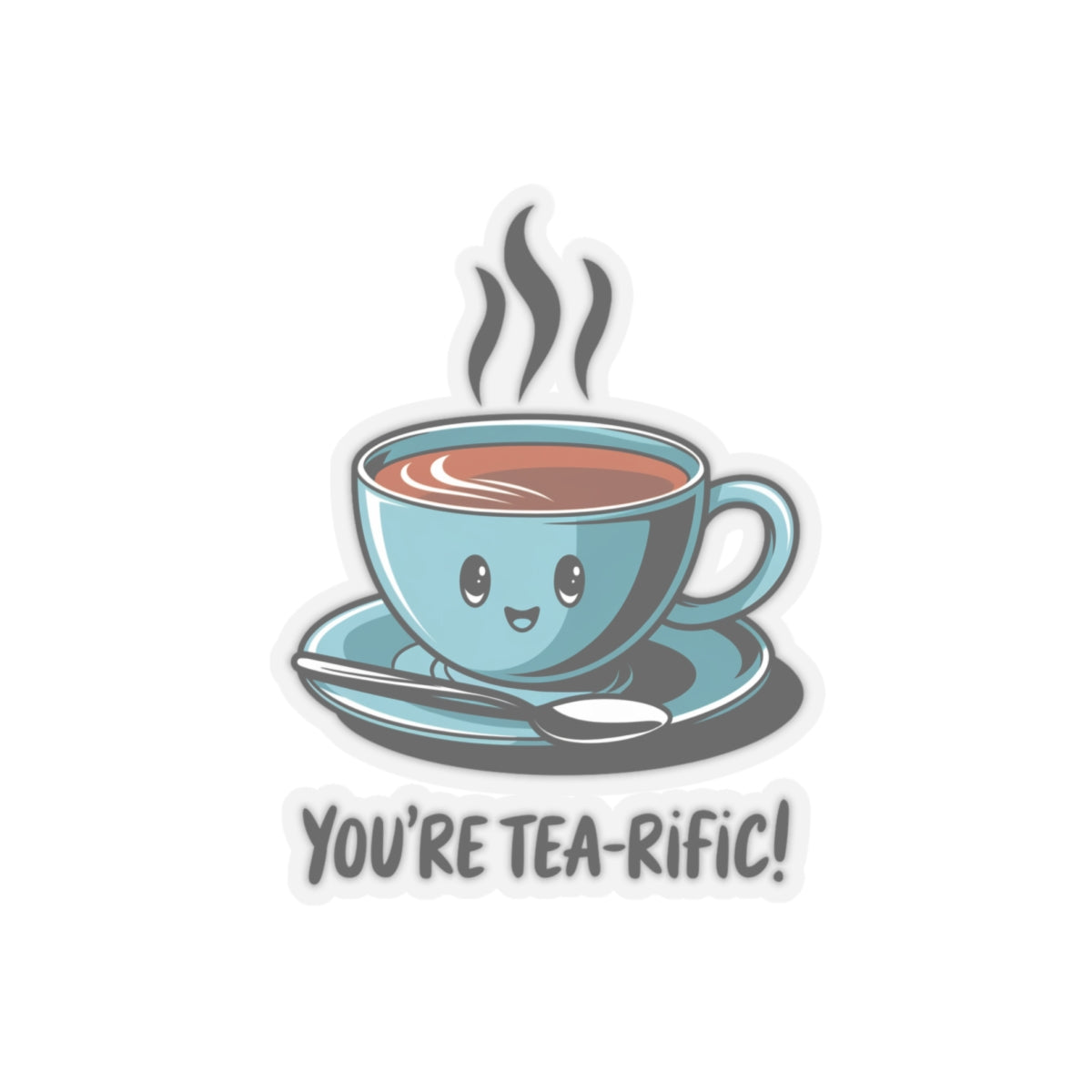 You're Tea-Rific Kiss-Cut Sticker