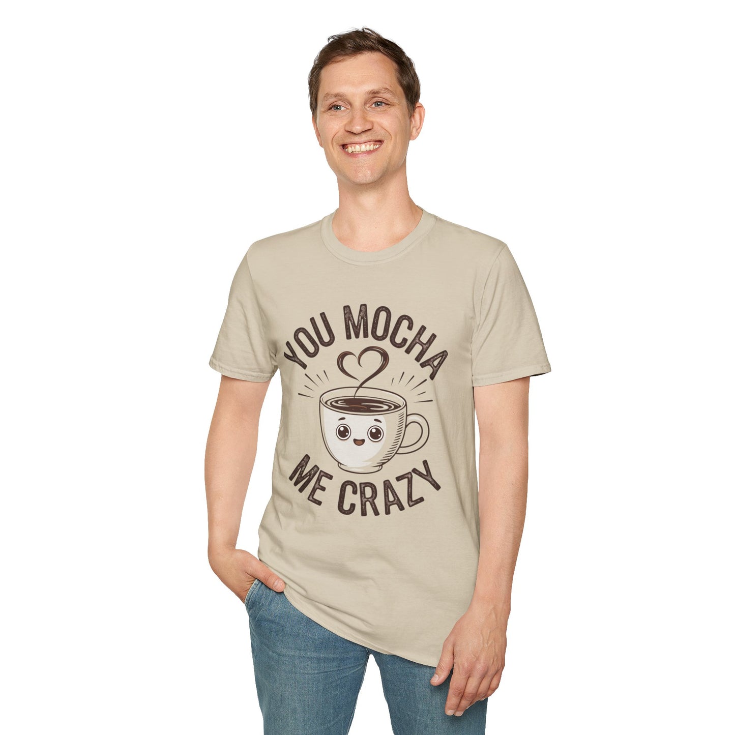 You Mocha Me Crazy T-Shirt - Cute Coffee Pun Graphic Tee - Funny Coffee Lover Shirt - Foodie Gift - Barista Humor Tee - Unisex XS-5XL