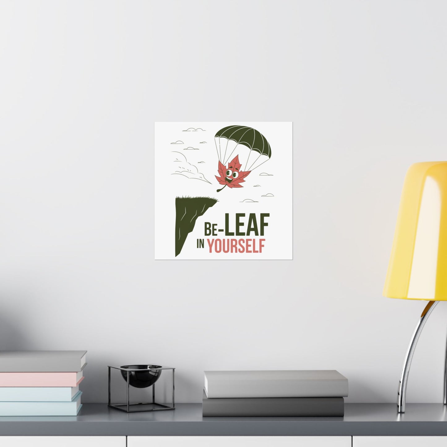 Poster – Be-Leaf In Yourself Pun Design