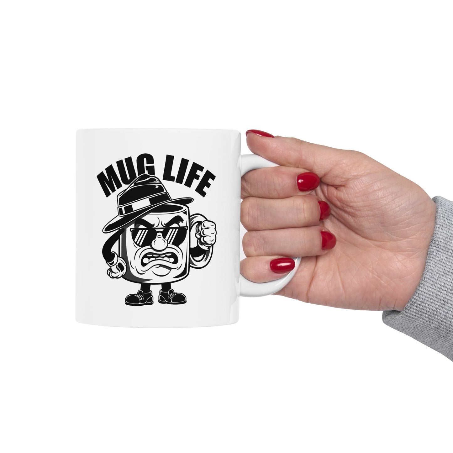 Funny “Mug Life” Coffee Mug 11 oz or 15 oz Ceramic – Humorous Mug Life Gift for Coffee Lovers, Tea Fans, Sarcastic Quote Mug