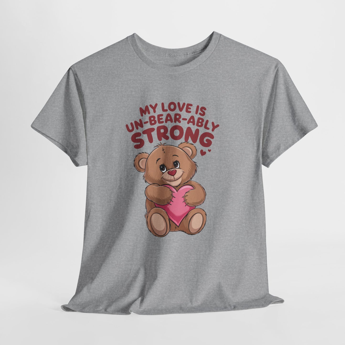 Un-Bear-ably Strong Valentine Shirt, Teddy Bear Heart Tee, Cute Love Graphic T-Shirt, Valentines Gift, Romantic Couple Top, Gift For Her