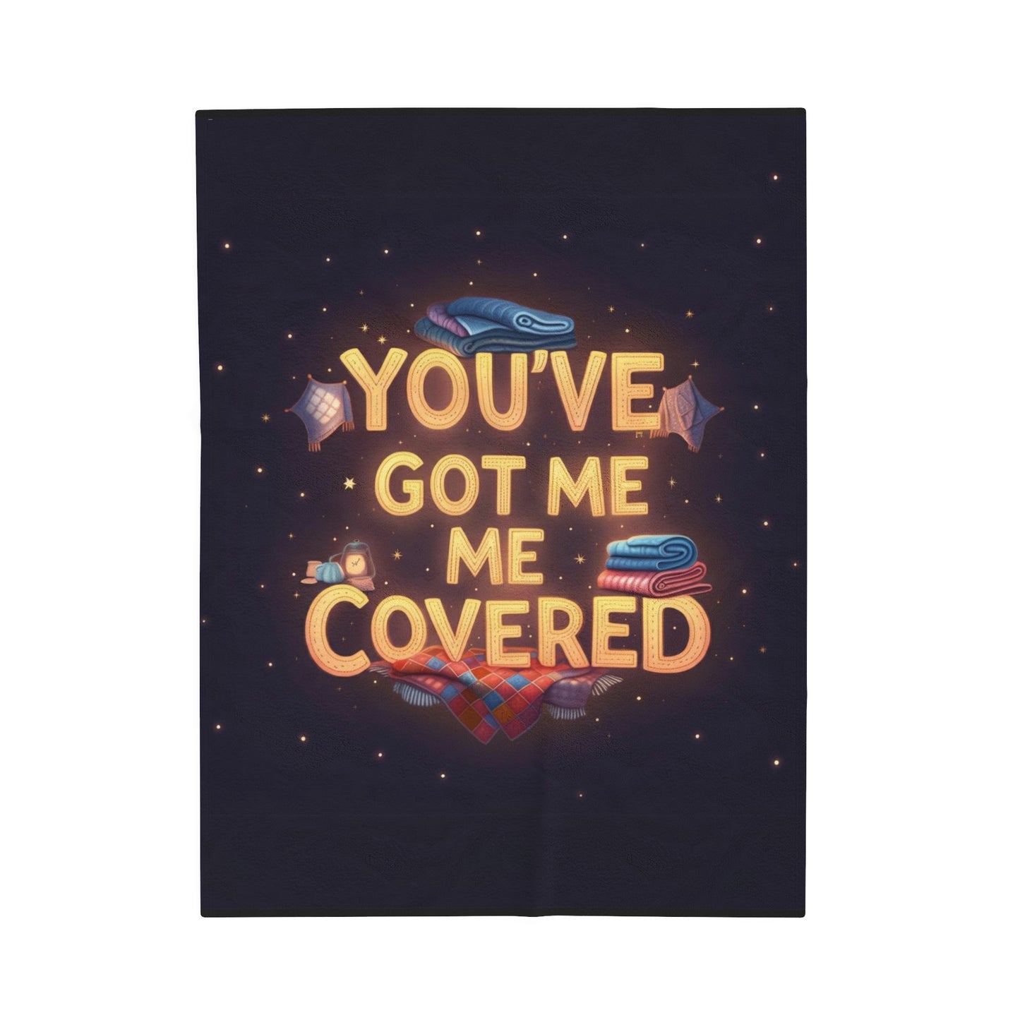 Velvet Plush Blanket, Soft Throw Blanket for Cuddling, 'You've Got Me Covered' Quote, Cozy Bedding, Warm Fleece Blanket, Couch Snuggle,