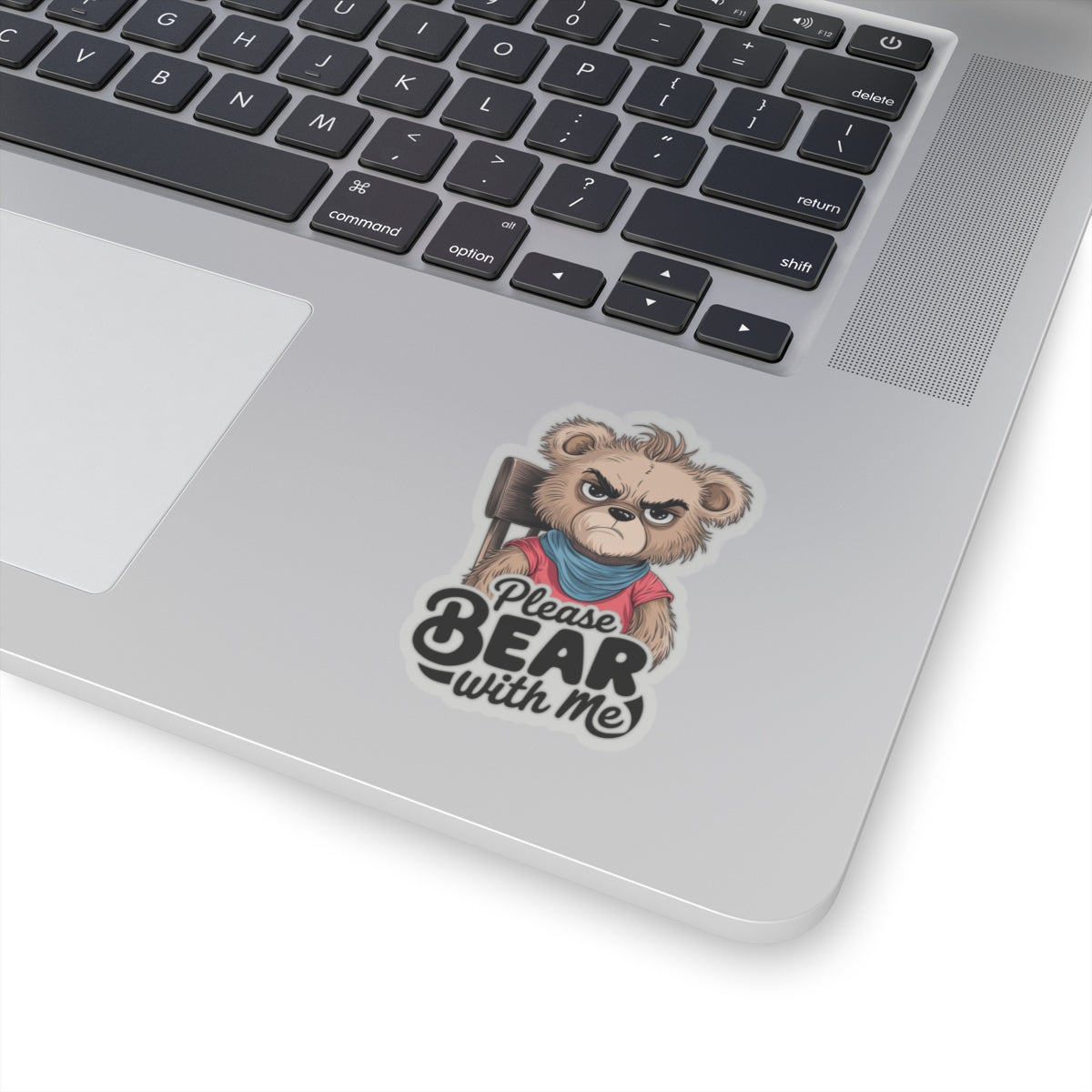 Please Bear With Me Kiss-Cut Sticker