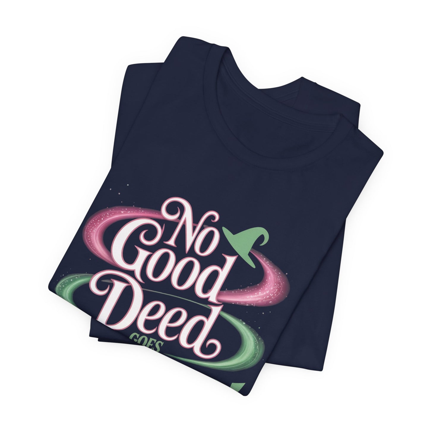 No Good Deed Goes Unpunished T-Shirt, Broadway Musical Inspired Tee, Theater Quote Shirt, Dramatic Performer Gift, Stage Lover Top