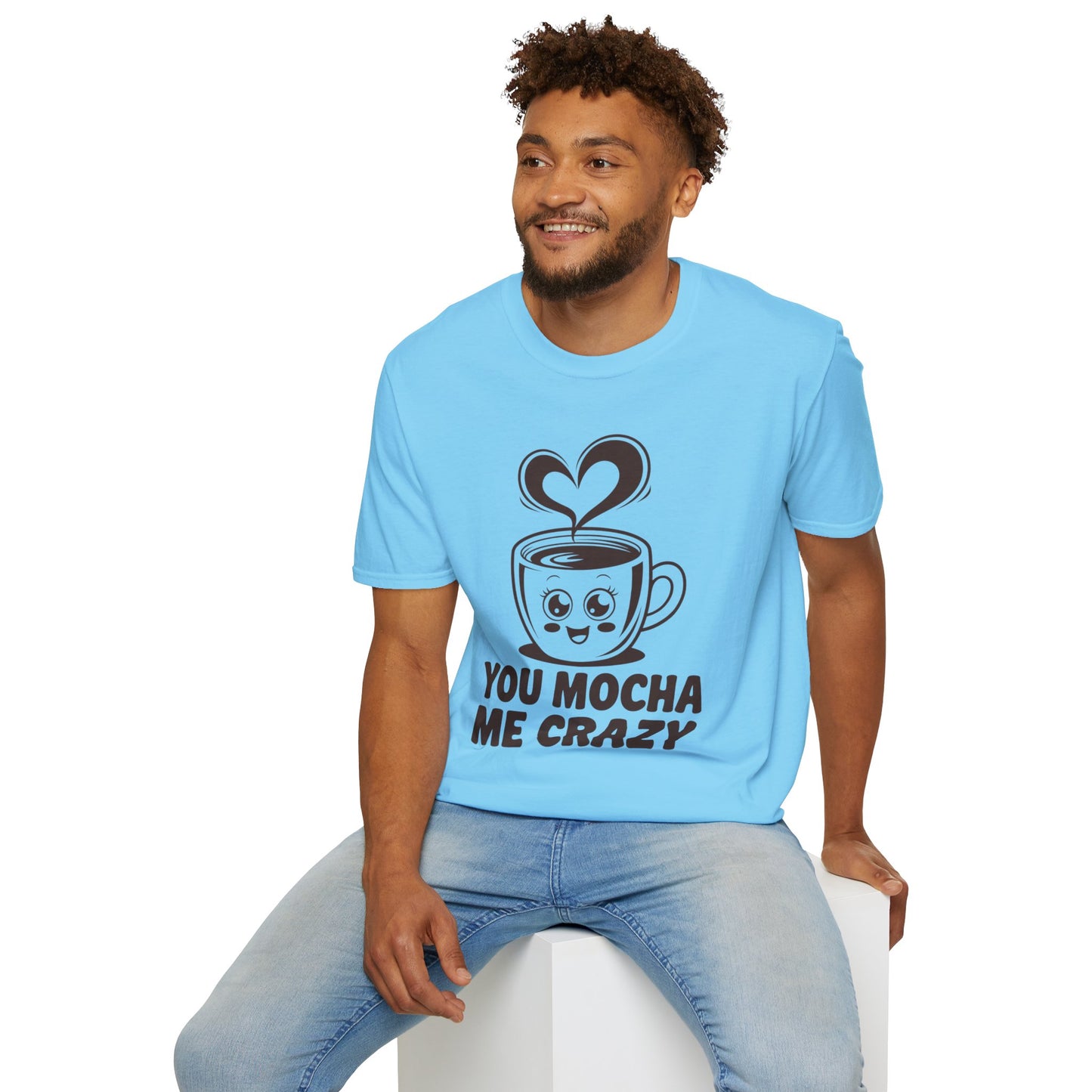 You Mocha Me Crazy Coffee Shirt • Funny Coffee Pun Tee • Cute Café Lover Gift for Her & Him • Coffee Addict Humor T‑shirt
