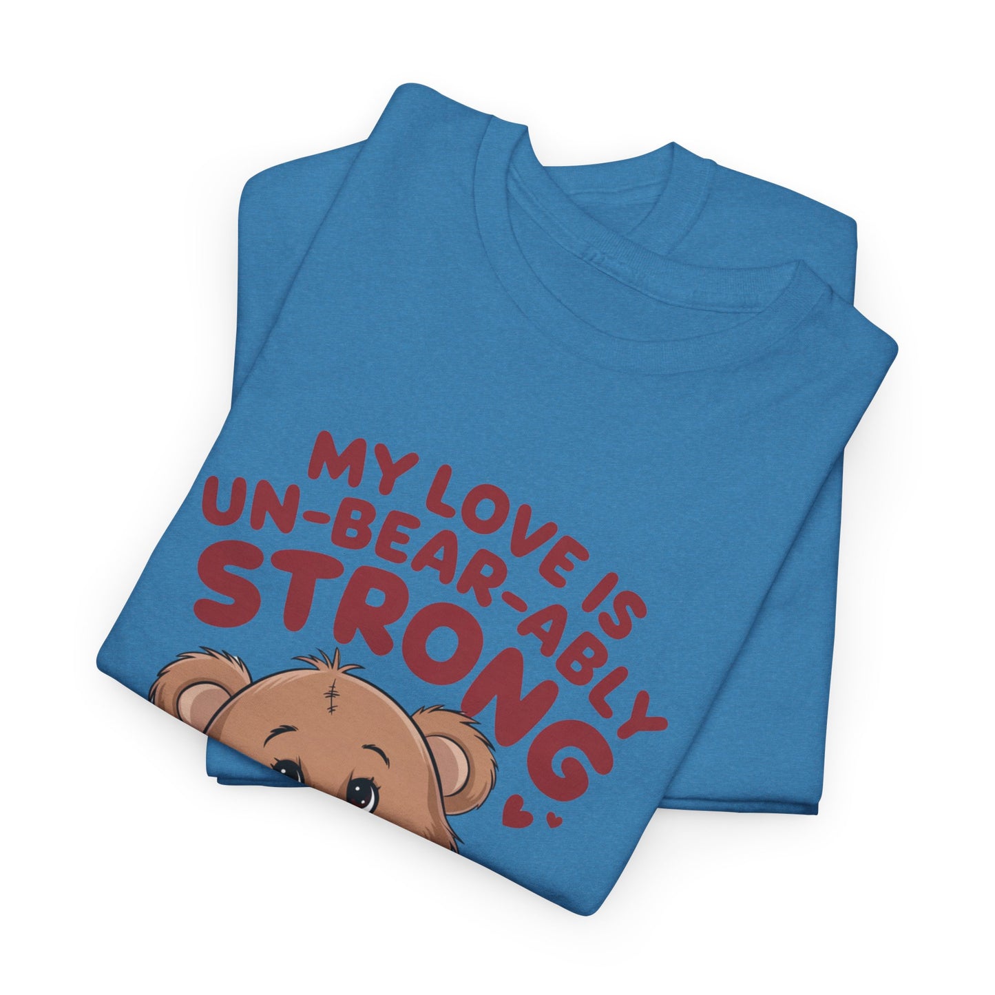 Un-Bear-ably Strong Valentine Shirt, Teddy Bear Heart Tee, Cute Love Graphic T-Shirt, Valentines Gift, Romantic Couple Top, Gift For Her