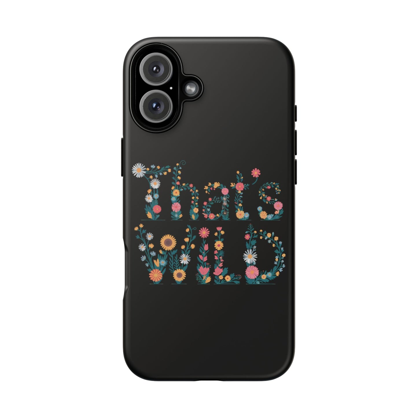 Phone Case - That's Wild Floral Design iPhone Flower Case Accessory for Nature Lovers Unique Gift