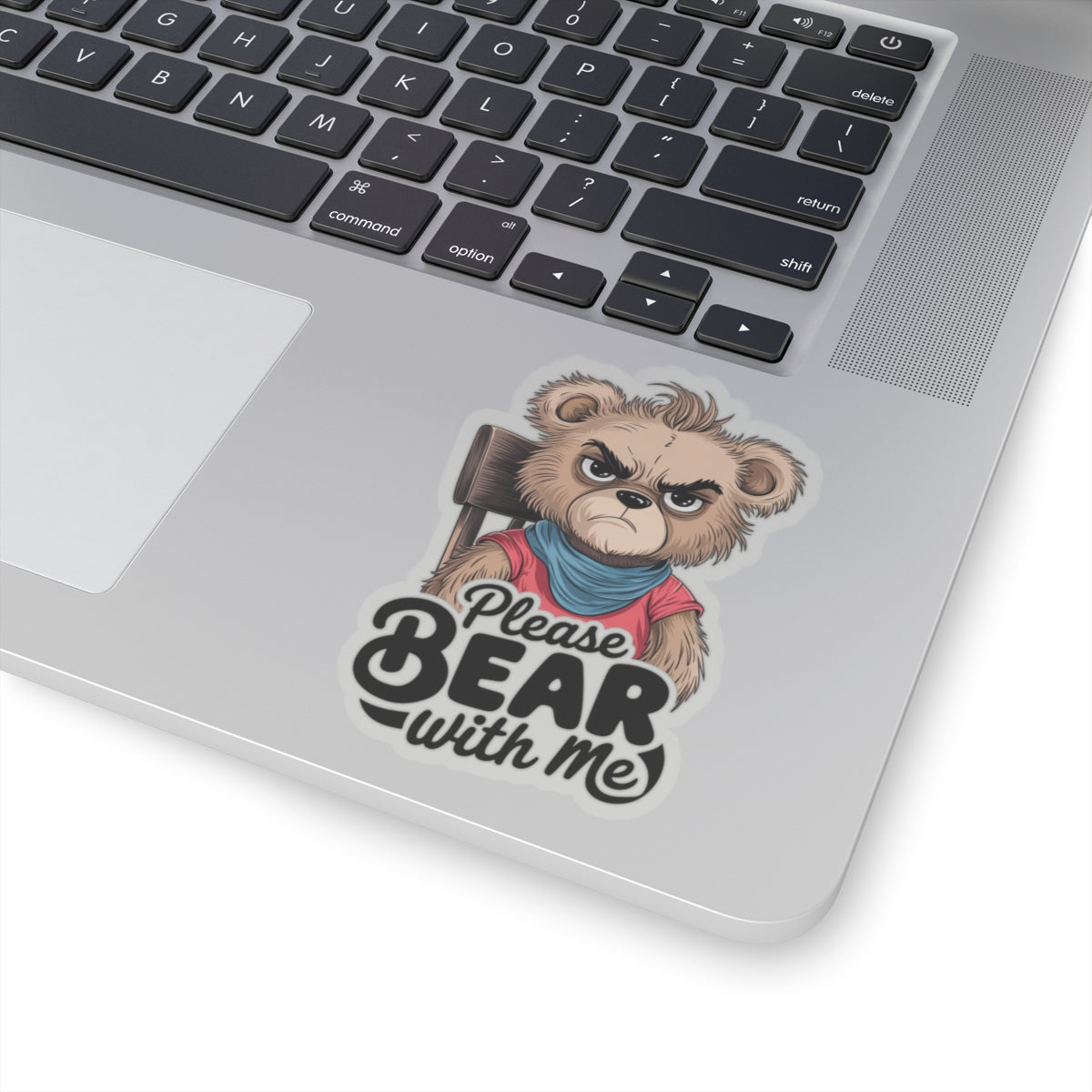 Please Bear With Me Kiss-Cut Sticker