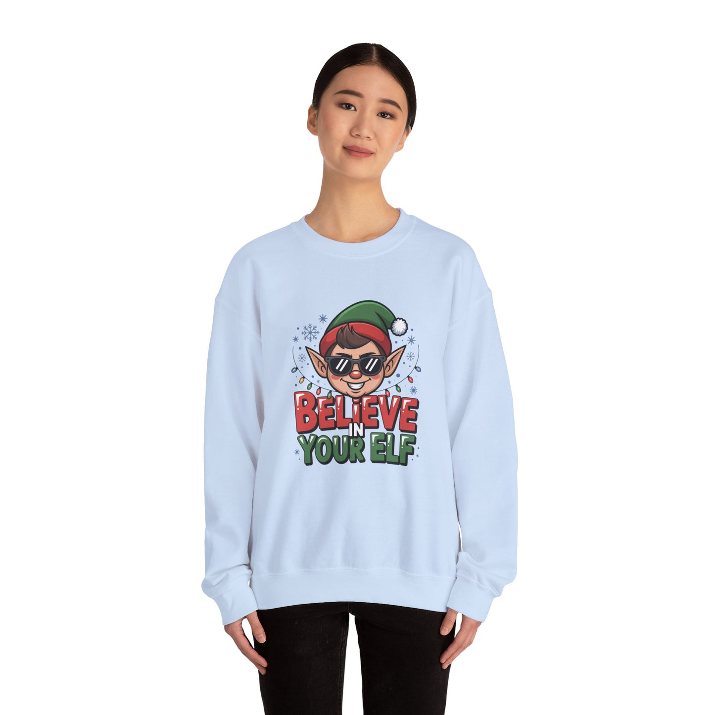 Believe In Your Elf Christmas Sweatshirt, Funny Elf Holiday Sweater, Unisex Christmas Crewneck, Festive Gift For Friends And Family
