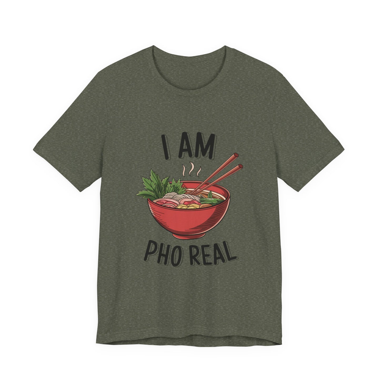 I Am Pho Real T-Shirt | Funny Pho Noodle Bowl Tee, Vietnamese Food Pun Shirt, Ramen & Noodle Lover Gift, Cute Asian Cuisine Graphic Top