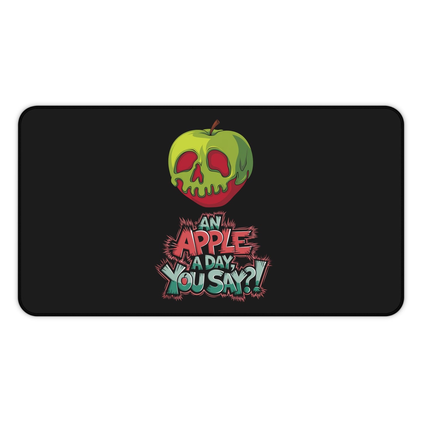 Funny Apple Desk Mat - "An Apple a Day You Say?!"