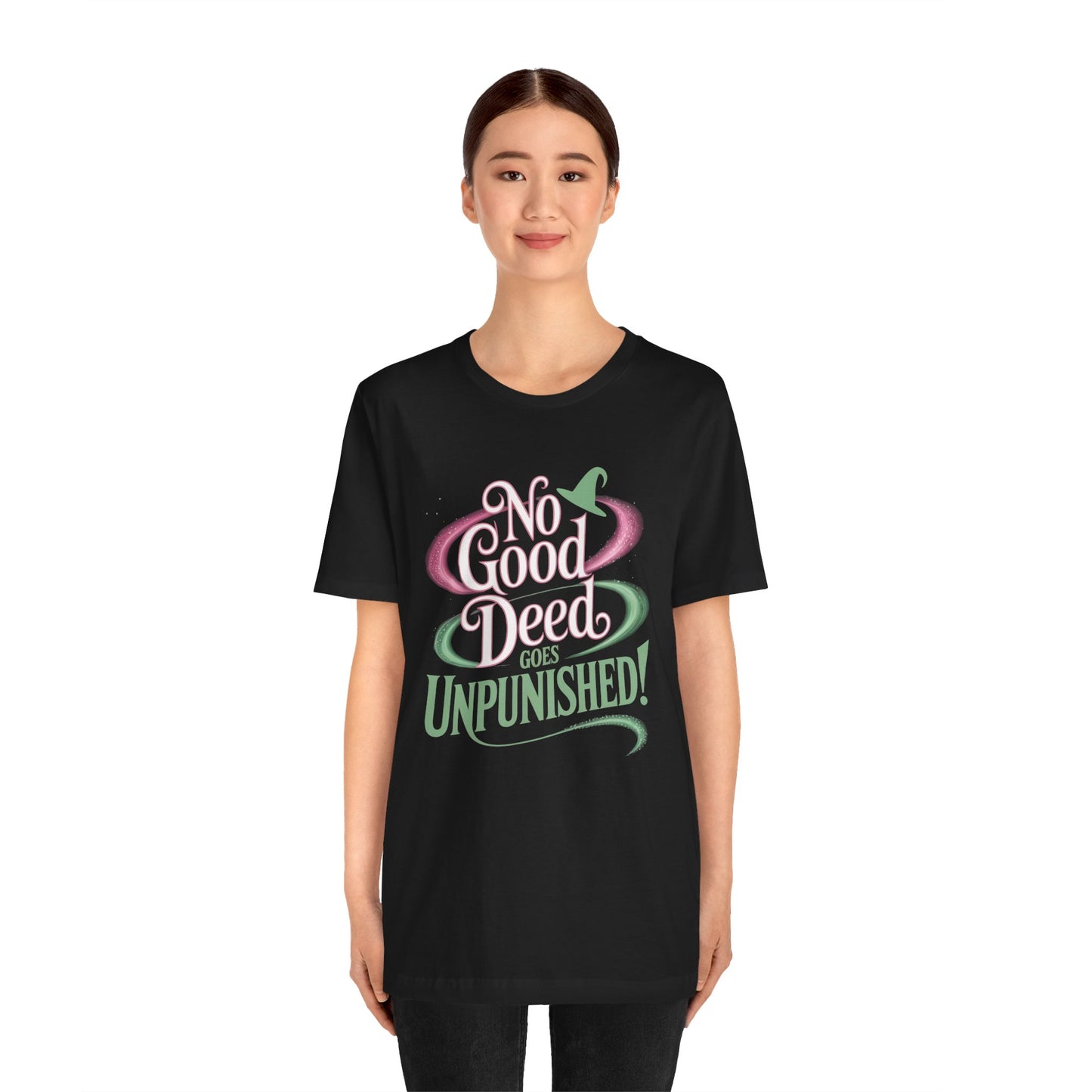 No Good Deed Goes Unpunished T-Shirt, Broadway Musical Inspired Tee, Theater Quote Shirt, Dramatic Performer Gift, Stage Lover Top