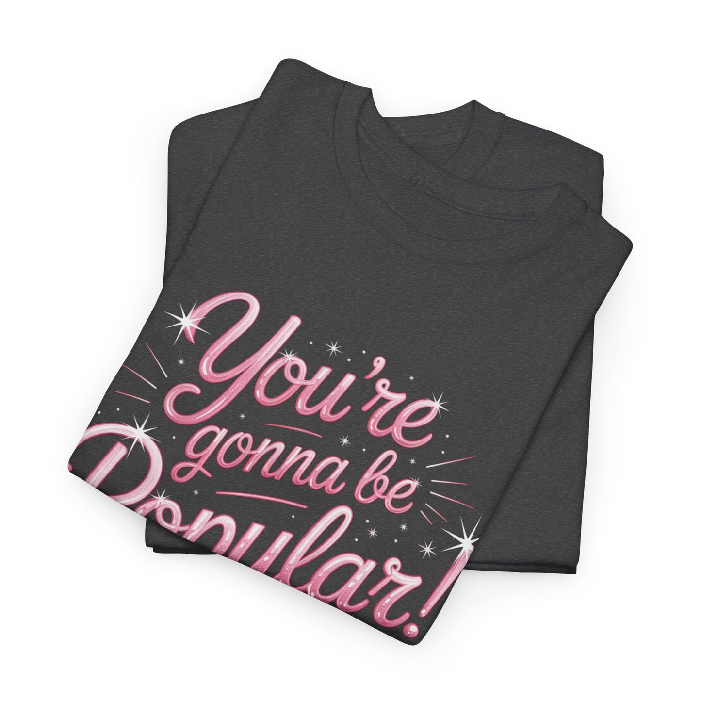 You’re Gonna Be Popular Wicked Musical Tee – Broadway Quote Shirt – Funny Retro Typography T-Shirt for Theatre Fans & Musical Lovers
