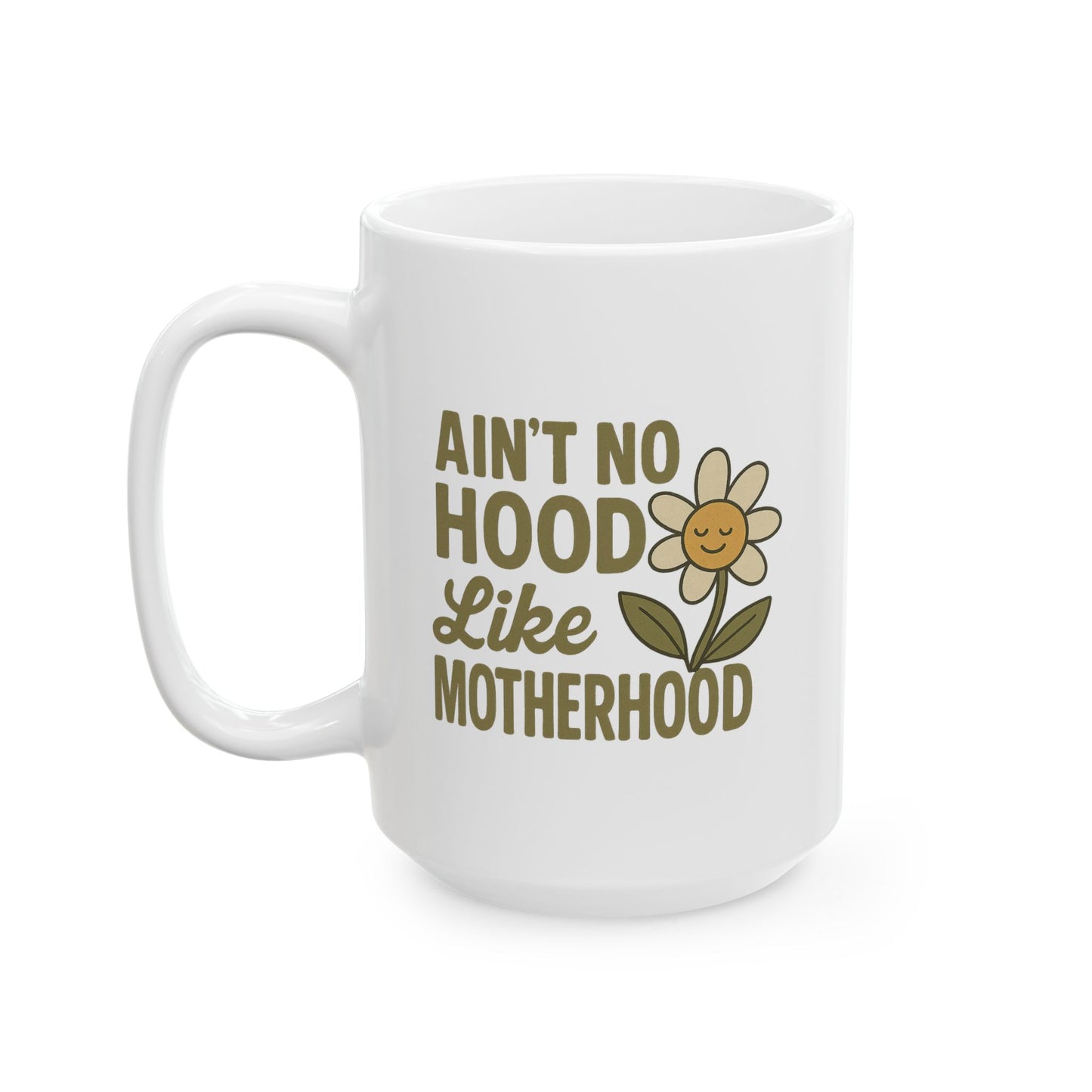 Funny Mom Mug – “Ain’t No Hood Like Motherhood” Coffee Cup | Cute Mother’s Day Gift, Baby Shower Present, New Mom Appreciation Mug