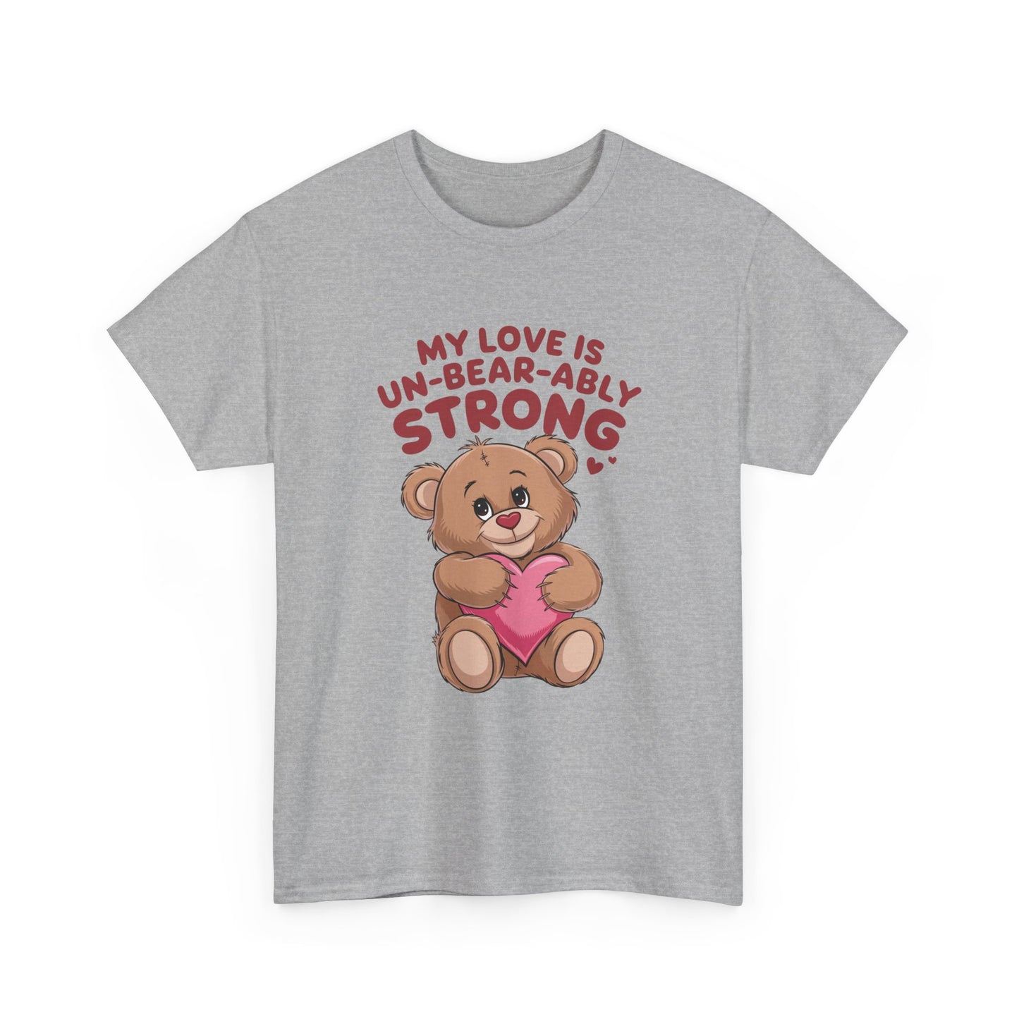 Un-Bear-ably Strong Valentine Shirt, Teddy Bear Heart Tee, Cute Love Graphic T-Shirt, Valentines Gift, Romantic Couple Top, Gift For Her