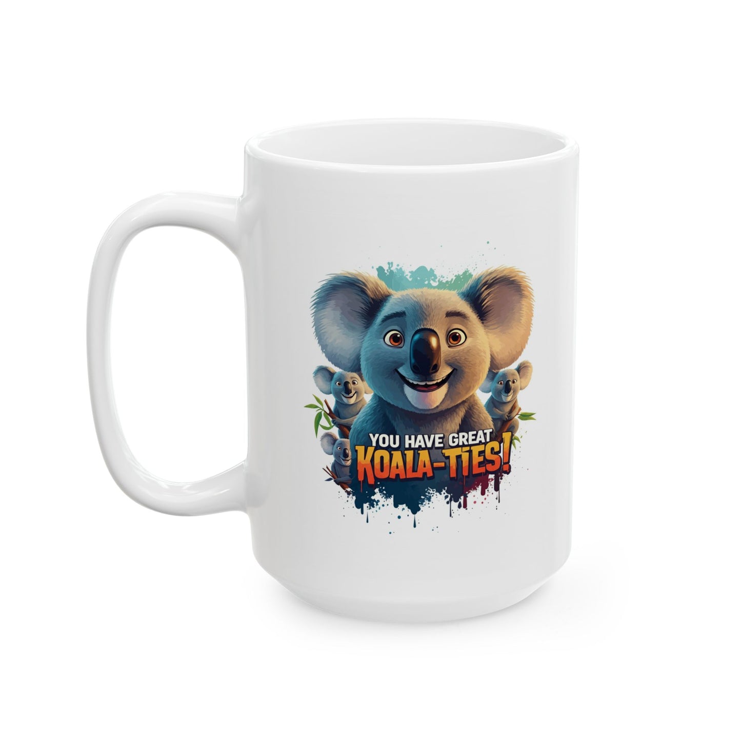 You Have Great Koala-ties Mug | Cute Koala Pun Coffee Cup | Animal Lover Gift | Koala Christmas Stocking Stuffer | Cute Punny Mug
