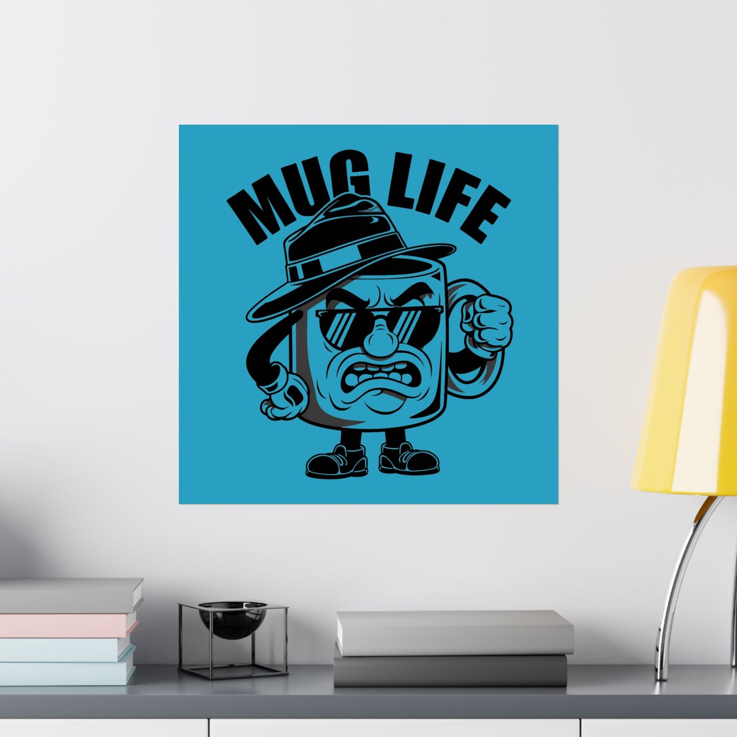 Mug Life Premium Matte Poster