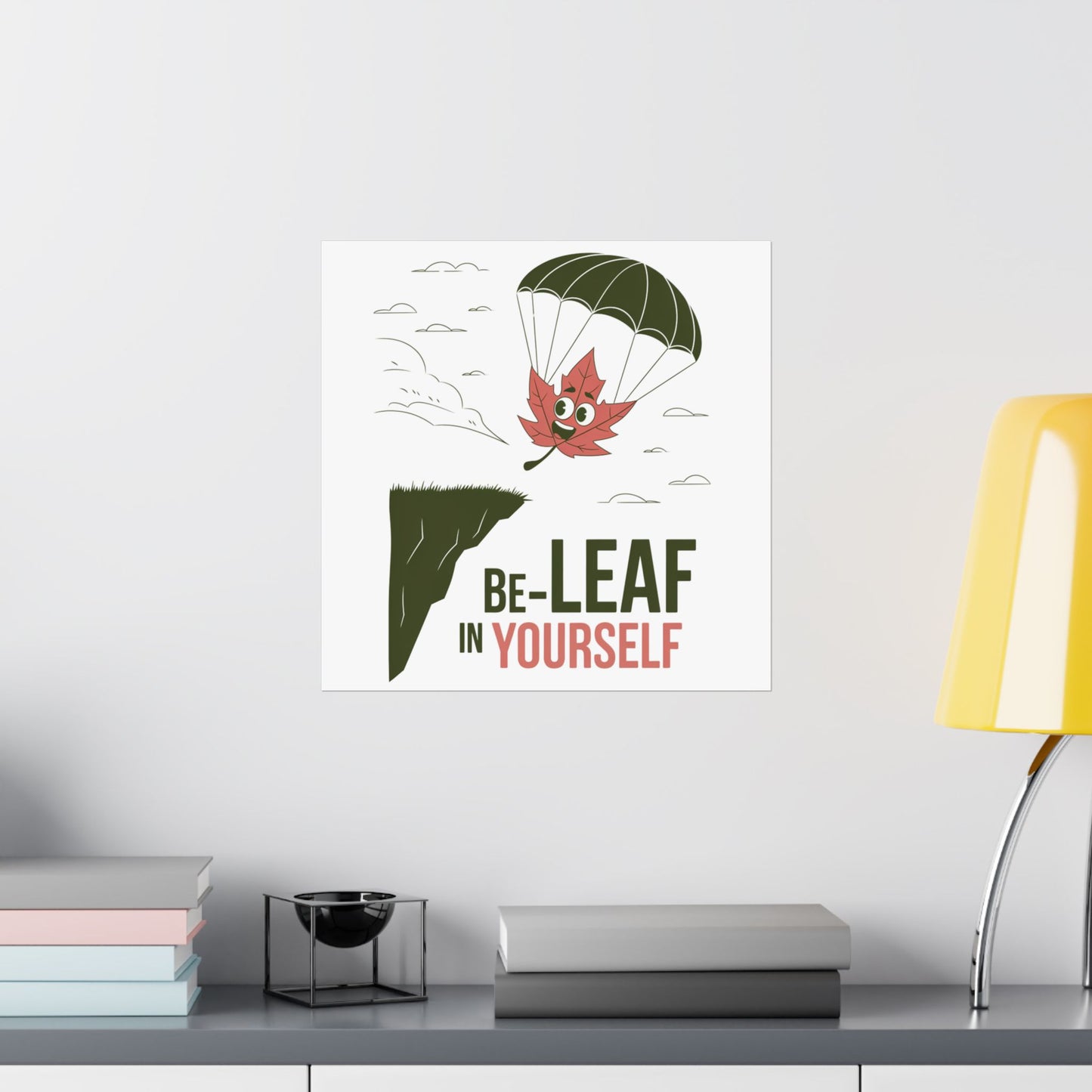 Poster – Be-Leaf In Yourself Pun Design