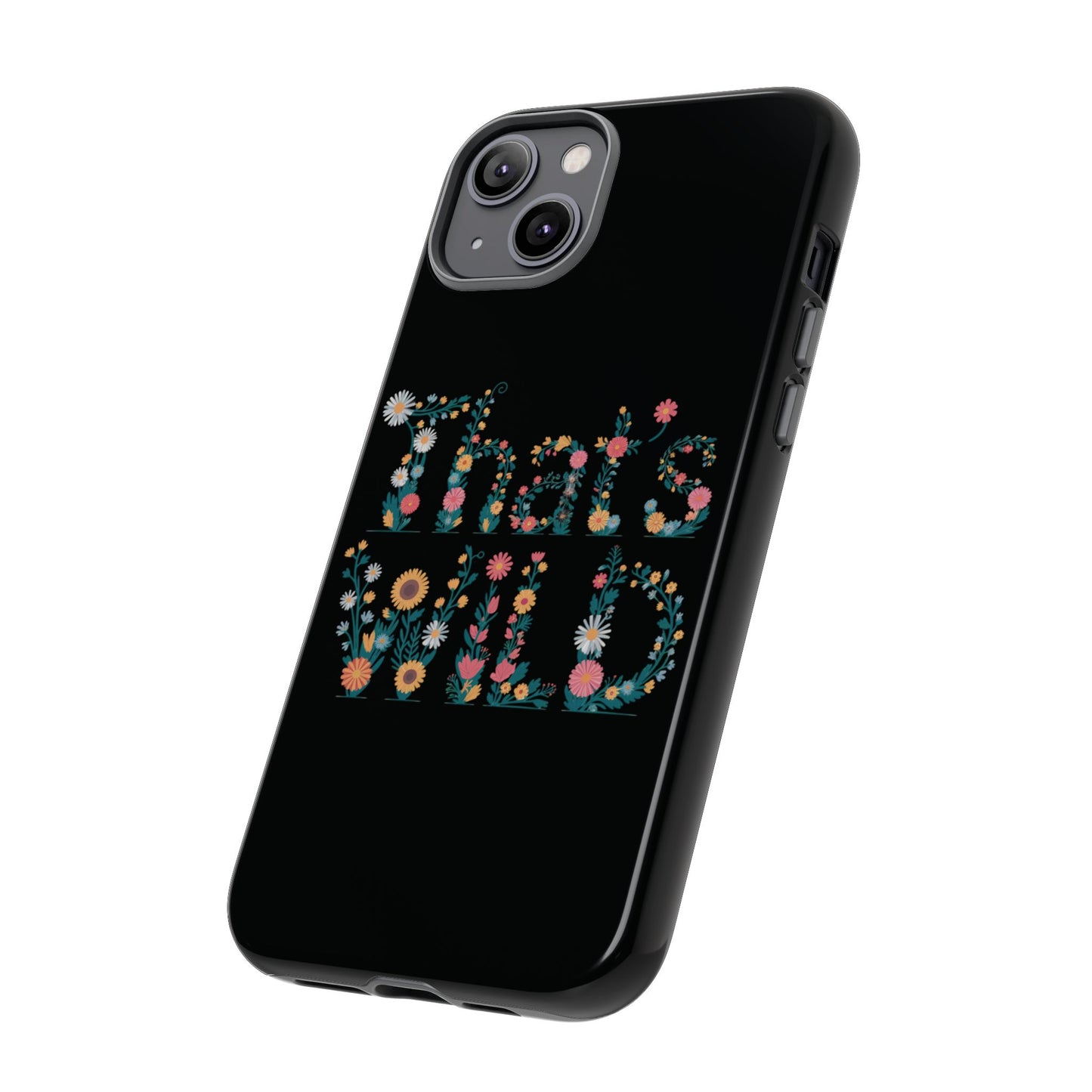 Phone Case - That's Wild Floral Design iPhone Flower Case Accessory for Nature Lovers Unique Gift