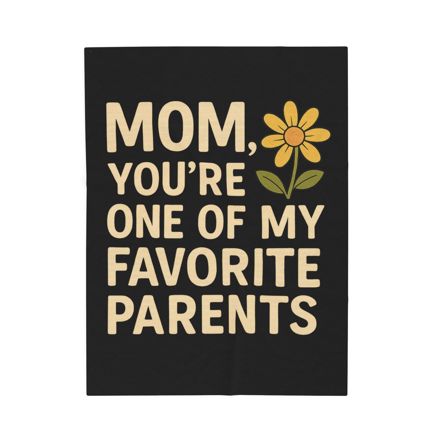 Velveteen Plush Blanket - Mom You're One of My Favorite Parents Mother's Day Throw Blanket Mom Decor