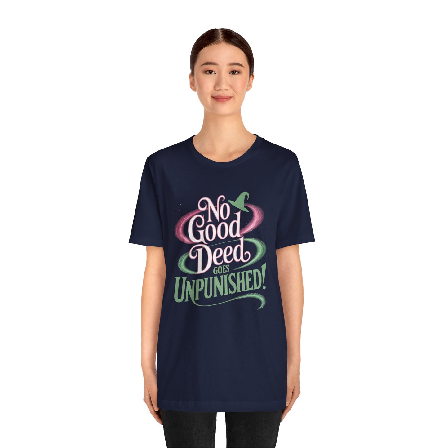 No Good Deed Goes Unpunished T-Shirt, Broadway Musical Inspired Tee, Theater Quote Shirt, Dramatic Performer Gift, Stage Lover Top
