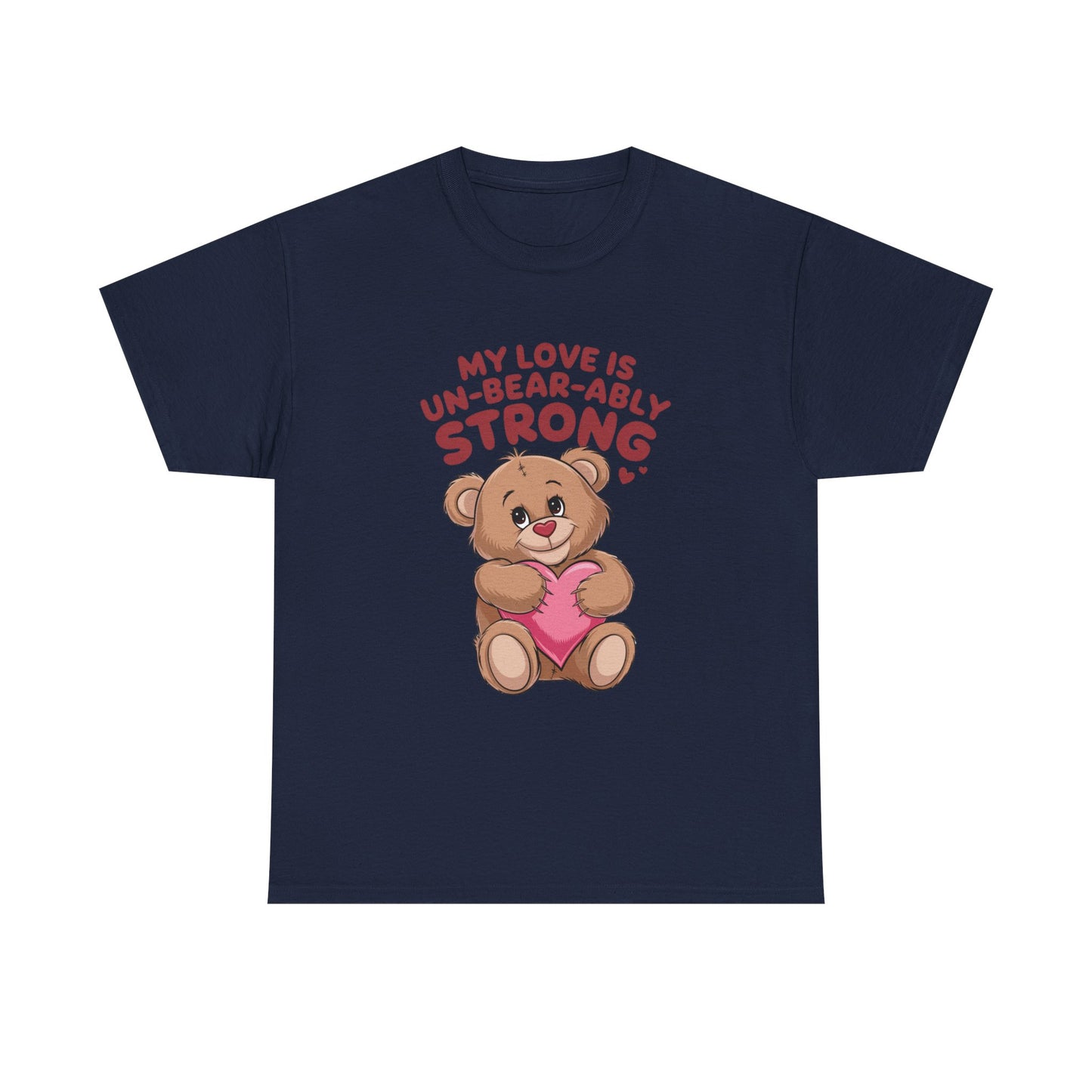 Un-Bear-ably Strong Valentine Shirt, Teddy Bear Heart Tee, Cute Love Graphic T-Shirt, Valentines Gift, Romantic Couple Top, Gift For Her