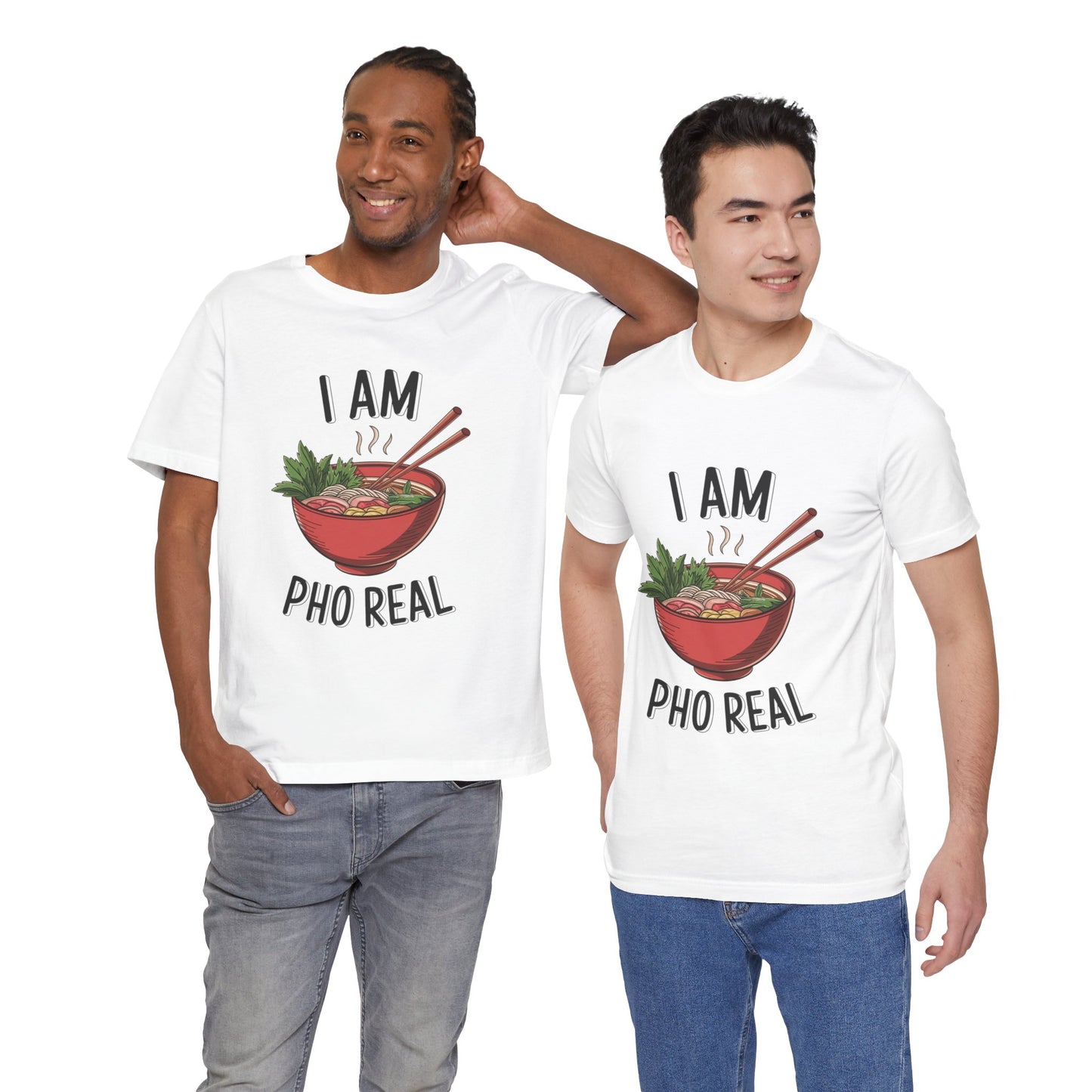 I Am Pho Real T-Shirt | Funny Pho Noodle Bowl Tee, Vietnamese Food Pun Shirt, Ramen & Noodle Lover Gift, Cute Asian Cuisine Graphic Top