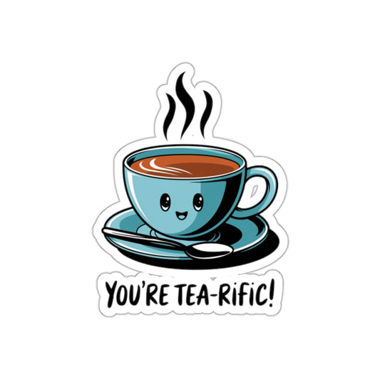 You're Tea-Rific Kiss-Cut Sticker