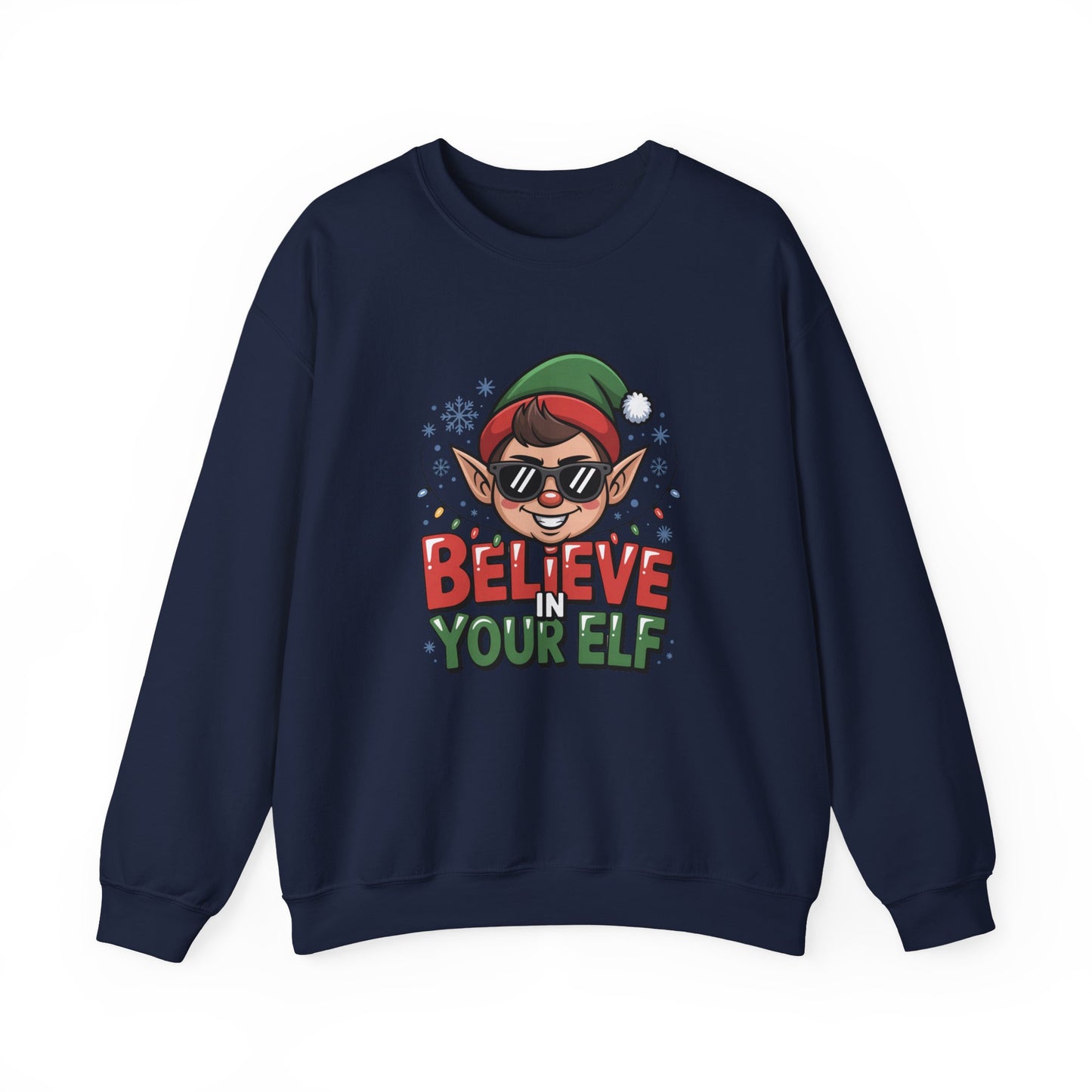 Believe In Your Elf Christmas Sweatshirt, Funny Elf Holiday Sweater, Unisex Christmas Crewneck, Festive Gift For Friends And Family