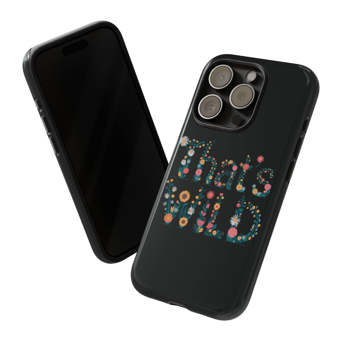 Phone Case - That's Wild Floral Design iPhone Flower Case Accessory for Nature Lovers Unique Gift