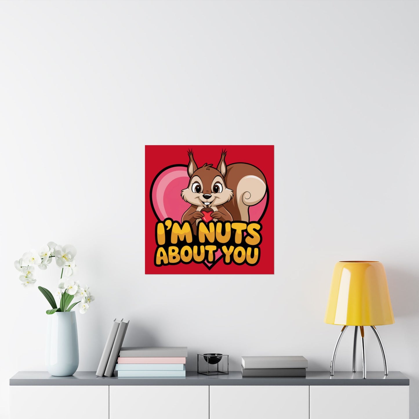 I'm Nuts About You Matte Poster