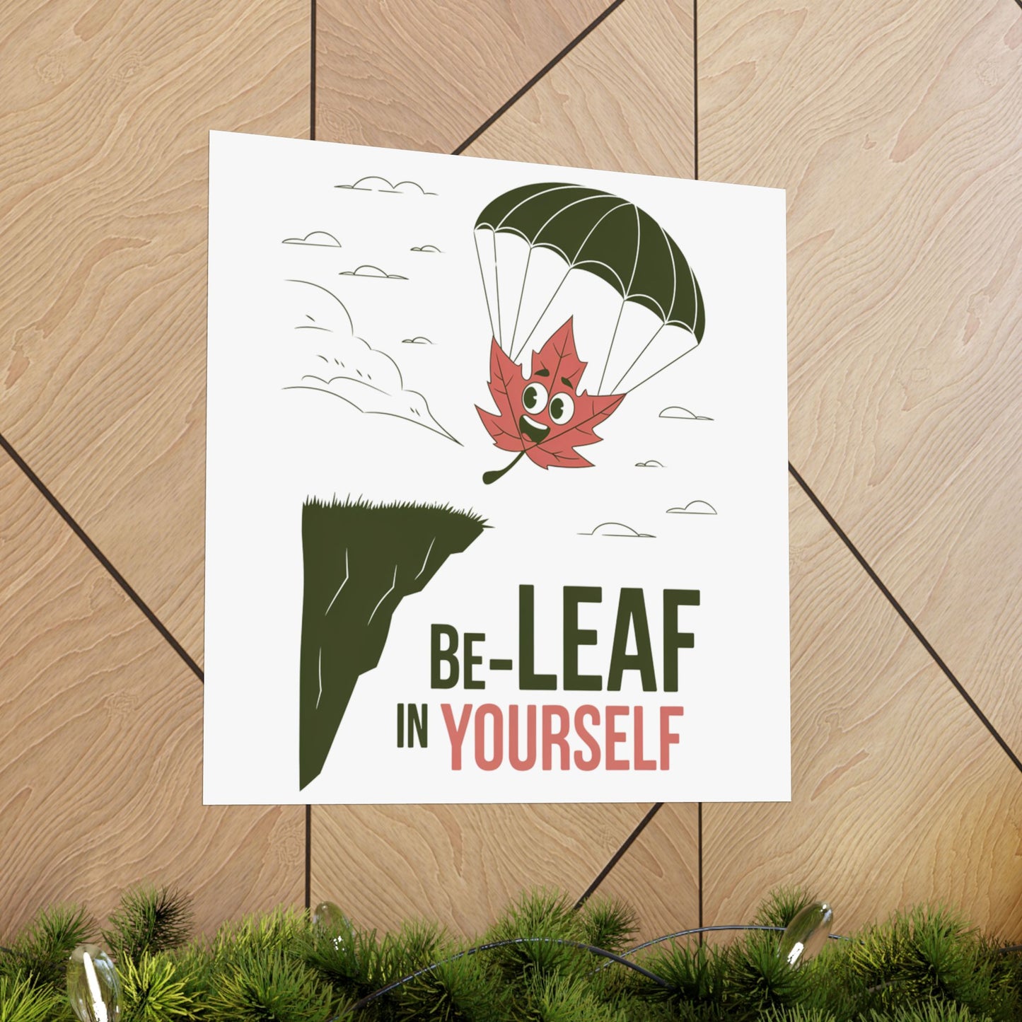 Poster – Be-Leaf In Yourself Pun Design