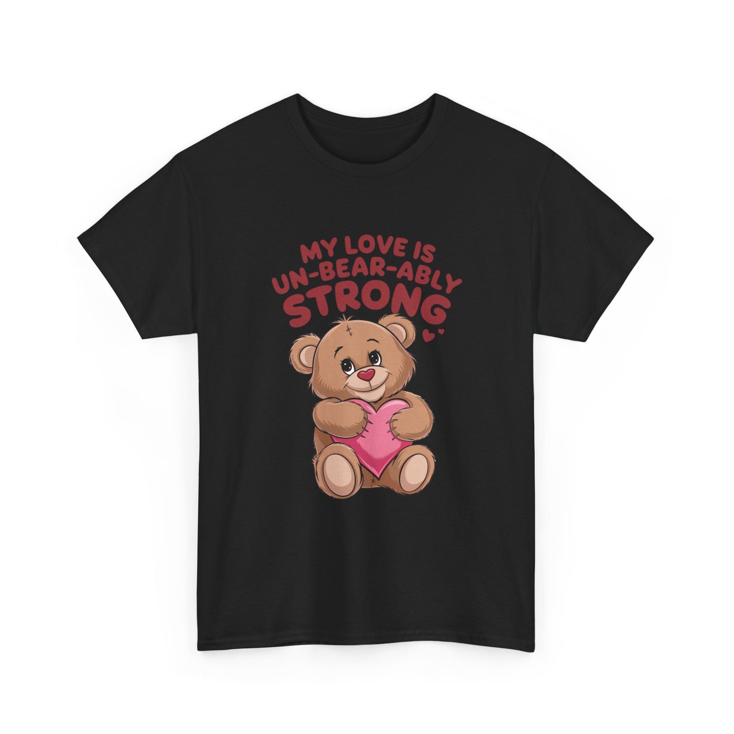 Un-Bear-ably Strong Valentine Shirt, Teddy Bear Heart Tee, Cute Love Graphic T-Shirt, Valentines Gift, Romantic Couple Top, Gift For Her