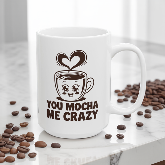 You Mocha Me Crazy Mug – Cute Coffee Pun Gift – Kawaii Heart Latte Art Ceramic 11oz & 15oz – Funny Valentine, Galentine Gift ‘25 Trend