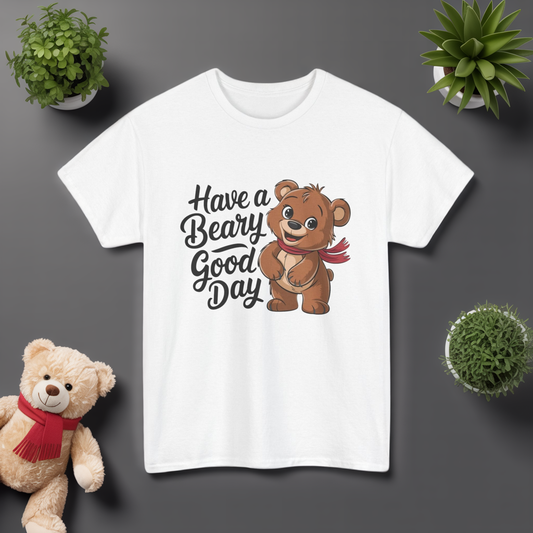 Have a Beary Good Day T-Shirt – Cute Bear Graphic Tee, Punny Animal Shirt, Funny Animal Lover Gift, Happy Positive Vibes Graphic T-Shirt