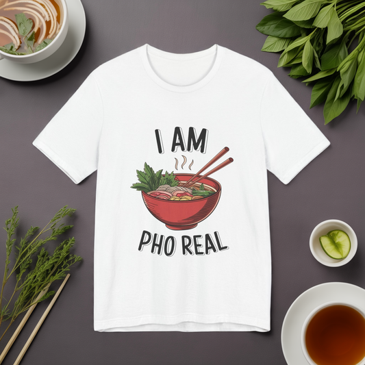 I Am Pho Real T-Shirt | Funny Pho Noodle Bowl Tee, Vietnamese Food Pun Shirt, Ramen & Noodle Lover Gift, Cute Asian Cuisine Graphic Top