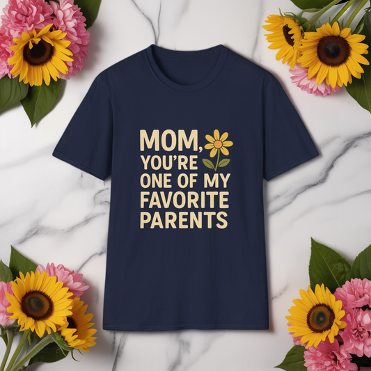 Mom You’re One of My Favorite Parents Shirt – Funny Mother’s Day Gift Tee | Cute Mom Humor Graphic, Birthday Present for Mom